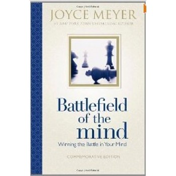 Battlefield Of The Mind: Winning the Battle in Your Mind by Joyce Meyer